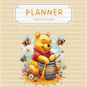 May include: A planner cover featuring a cartoon bear in a red shirt, scooping honey from a barrel. Bees fly around the bear. The word "PLANNER" is at the top, with "Josephine Wilson" below it.