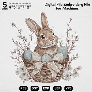 May include: Digital embroidery file showing a brown bunny in a woven basket with blue eggs and a cream bow. The design includes floral accents and is available in 5 sizes, from 10.16cm to 20.32cm. The text reads "Digital File Embroidery File For Machines".