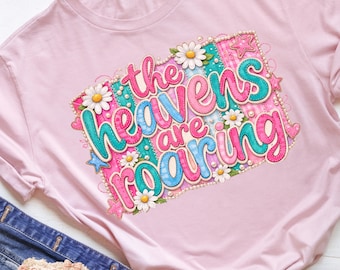 The Heavens Are Roaring PNG, Christian Spring Floral Sublimation Design