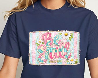 Be Still Psalm 46:10 PNG – Patchwork Floral Christian Design (Sublimation)