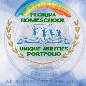 May include: A watercolor-style graphic with a rainbow arching over a circular emblem. The emblem features the words "Florida Homeschool" and "Unique Abilities Portfolio." The image includes the text "EST. 2026" and "A Proud Brand of Agape Apiaries LLC."