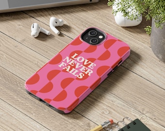 Love Never Fails | Christian Tough Phone Cases