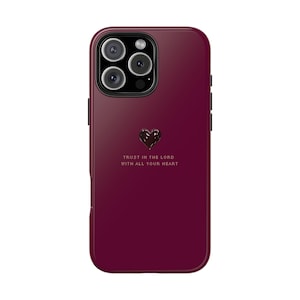 Burgundy | Trust in The Lord Heart with Scripture Tough Phone Case | Christian phone case