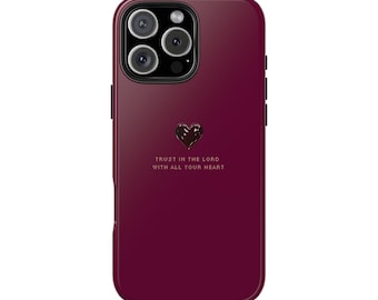 Burgundy | Trust in The Lord Heart with Scripture Tough Phone Case | Christian phone case