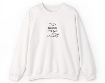 Embroidered Talk Nerdy to Me Crewneck Sweatshirt
