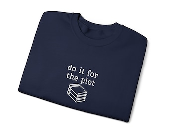 Embroidered do it for the plot Crewneck Sweatshirt