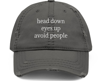 Distressed head up eyes down avoid people Embroidered Hat
