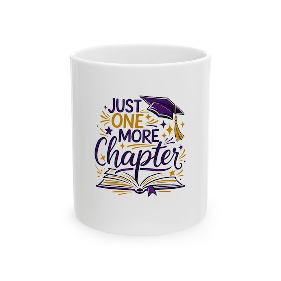 Graduation Mug: Just One More Chapter, Book Lover Gift