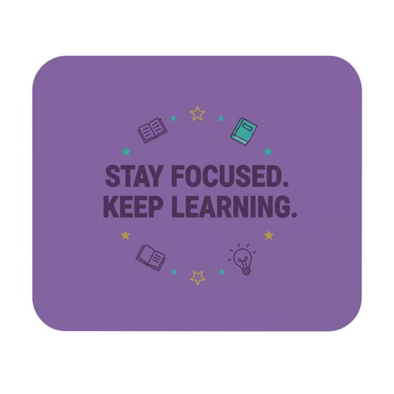 Stay Focused Keep Learning Mouse Pad | Study Motivation | Purple Desk Mat | Student Gift | Office Decor | Inspirational Quote