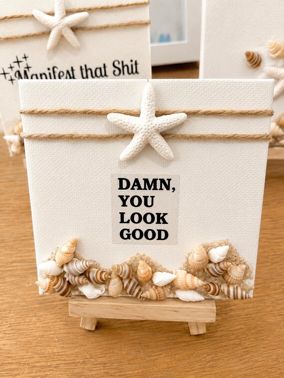 Damn You Look Good Mini Canvas | Funny Positive Quote Gift | Seashell Coastal Decor | Confidence Gift | Beach Style Art