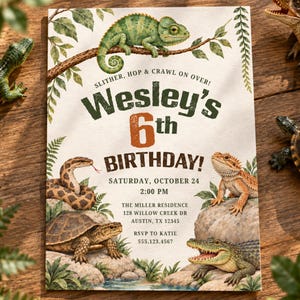 May include: A rectangular birthday invitation card featuring watercolor illustrations of a chameleon, snake, turtle, and alligator. The text reads: Slither, Hop & Crawl On Over! Wesley's 6th Birthday! Saturday, October 24, 2:00 PM, The Miller Residence, 128 Willow Creek Dr, Austin, TX 12345, RSVP to Katie 555.123.4567.
