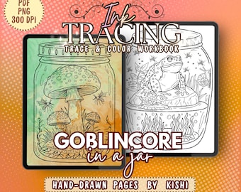 May include: A digital workbook titled Ink Tracing Trace & Color Workbook Goblincore in a jar by Kishi, featuring 8.5 inch by 11 inch pages. The image displays two line art illustrations of mushrooms and a frog inside glass jars for tracing.