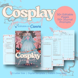 May include: A digital cosplay journal with a light blue cover featuring a drawing of a character in a blue dress. The journal includes 50+ editable pages and 110+ journal prompts. The text "Cosplay Journal" is displayed in a decorative font.
