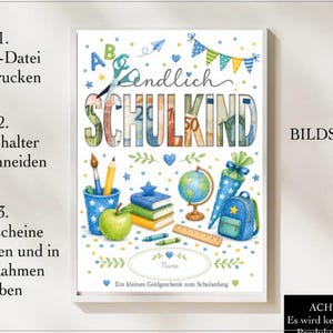 May include: A printable poster featuring the German text Endlich Schulkind with colorful school-themed illustrations including a globe, books, a backpack, a pencil case, and an apple. The design includes a placeholder for a name and instructions.