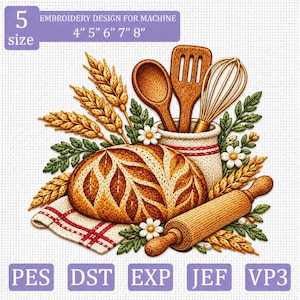 May include: An embroidery design for machine featuring a loaf of bread, wheat stalks, a wooden spoon, a spatula, a whisk in a container, and a rolling pin on a checkered cloth. Text includes 5 size 4" 5" 6" 7" 8" and file formats PES, DST, EXP, JEF, VP3.