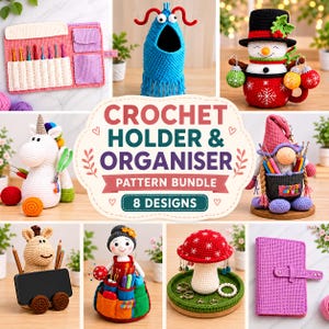 May include: A crochet pattern bundle featuring 8 designs including a hook roll, monster pouch, snowman, unicorn, gnome, animal phone stand, doll organizer, and mushroom tray with the text CROCHET HOLDER & ORGANISER PATTERN BUNDLE 8 DESIGNS.