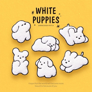 May include: White puppy embroidery patches in various poses on a yellow background. The patches have a fluffy texture and black outlines. Text reads "WHITE PUPPIES EMBROIDERY PATCH" and a motivational quote.