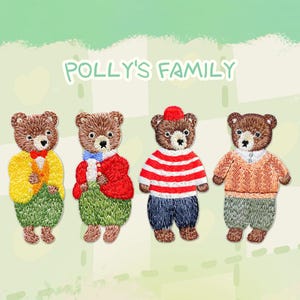 May include: Four embroidered bear patches labelled POLLY'S FAMILY. The first bear wears a yellow cardigan and green trousers, the second a red jacket and green trousers, the third a red and white striped shirt with blue trousers, and the fourth an orange jumper and green trousers.