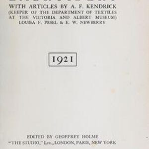 May include: A book cover titled "A Book of Old Embroidery" with text by A.F. Kendrick, Louisa F. Pesel & E.W. Newberry. The book was edited by Geoffrey Holme and published in 1921 by "The Studio" in London, Paris, and New York.