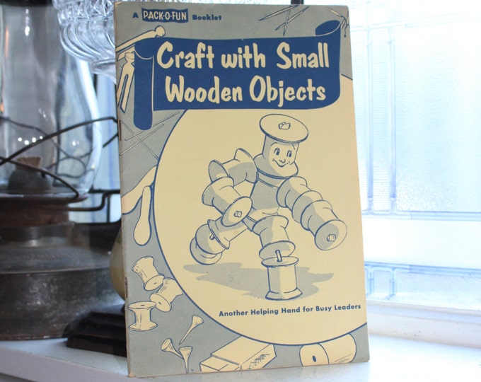 Vintage 1956 Pack-O-Fun Crafts Book Craft With Small Wooden Objects