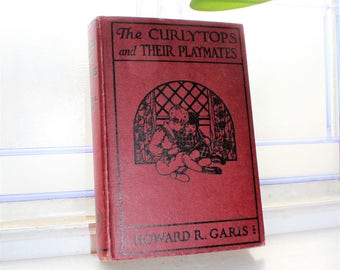 Vintage 1922 Book The Curlytops And Their Playmates