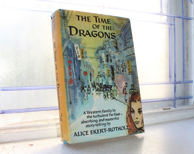 Vintage Book The Time of the Dragons Alice Ekert-Rotholz 1958