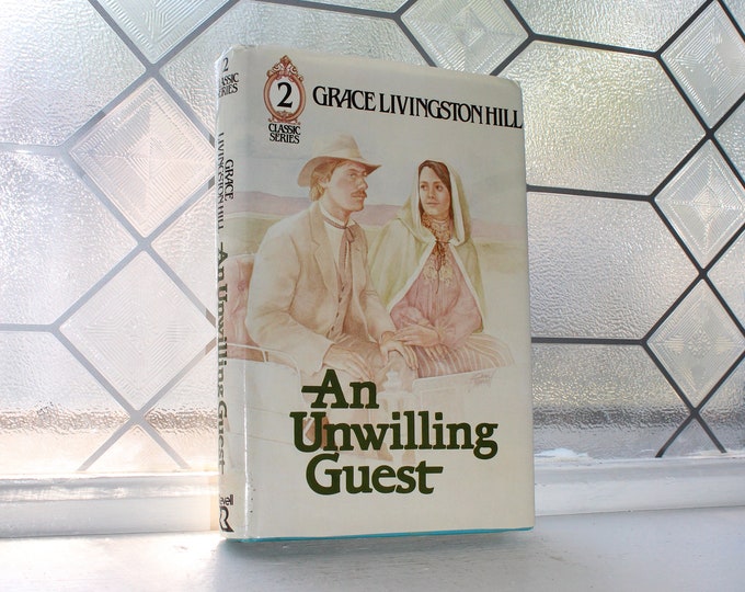 Vintage Book An Unwilling Guest Grace Livingston Hill