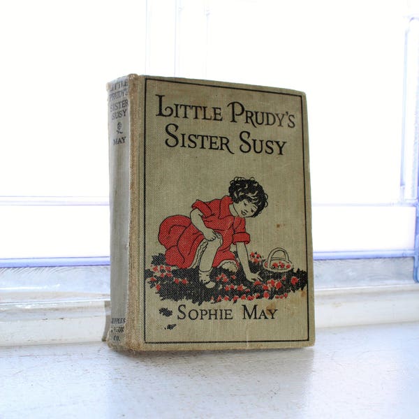 Antique Book Little Prudy's Sister Susy by Sophie May