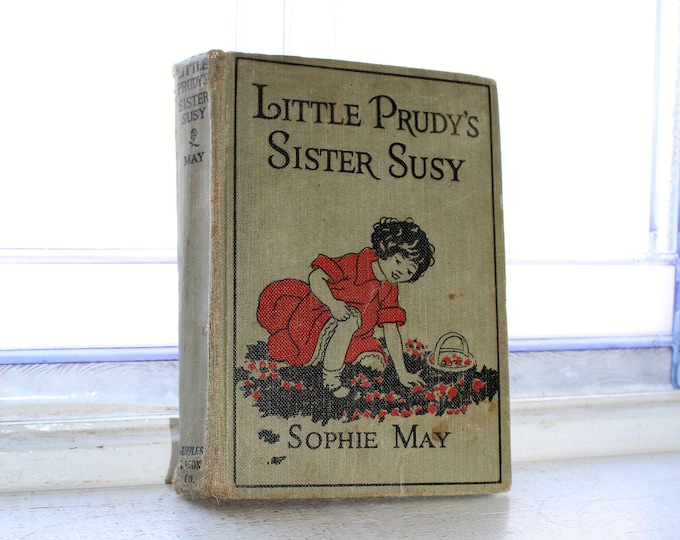 Antique Book Little Prudy's Sister Susy by Sophie May