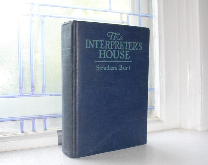 The Interpreter's House by Struthers Burt Vintage 1924 Book