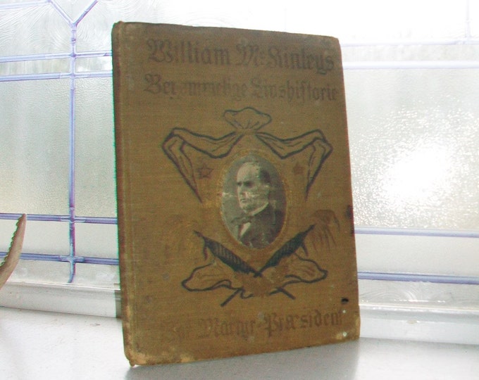 Norwegian Book William McKinley Life and Distinguished Services Our Martyr President Many Photos Circa 1901 by Murat Halstead
