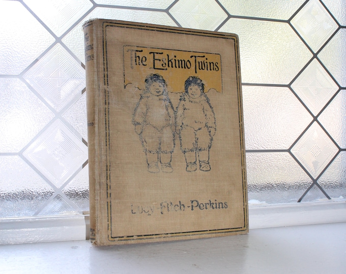 Antique 1914 Book The Eskimo Twins by Lucy Fitch Perkins