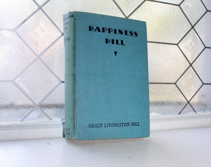 Vintage 1932 Book Happiness Hill Grace Livingston Hill