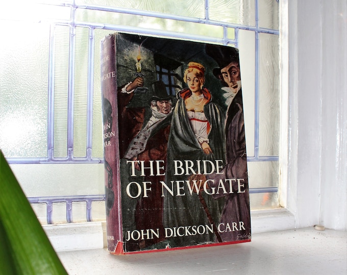The Bride of Newgate John Dickson Carr Vintage Book with Dust Jacket