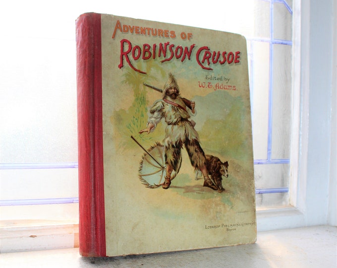 Antique 1897 Children's Book Adventures of Robinson Crusoe
