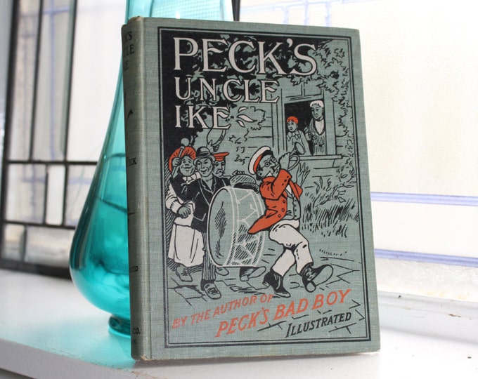 Antique 1899 Book Peck's Uncle Ike and The Red Headed Boy George Peck