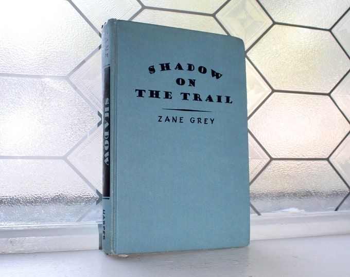 Zane Grey Book Shadow On The Trail Vintage 1946