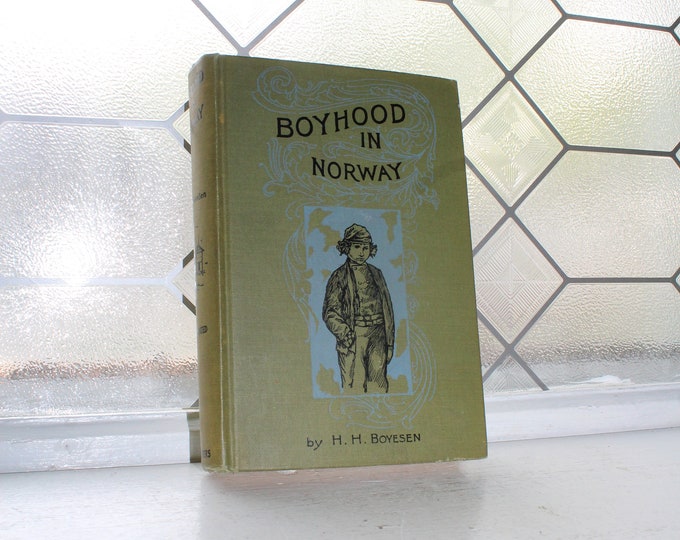 Vintage 1920 Book Boyhood in Norway by Hjalmar Hjorth Boyesen