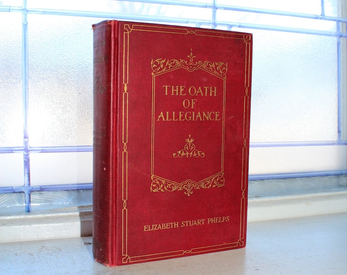 The Oath Of Allegiance & Other Stories Antique Book Elizabeth Stuart Phelps