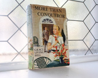Vintage 1944 Book More Than Conqueror Grace Livingston Hill
