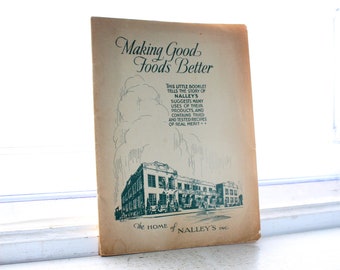 1930s Cookbook Makeing Good Foods Better Nalley's