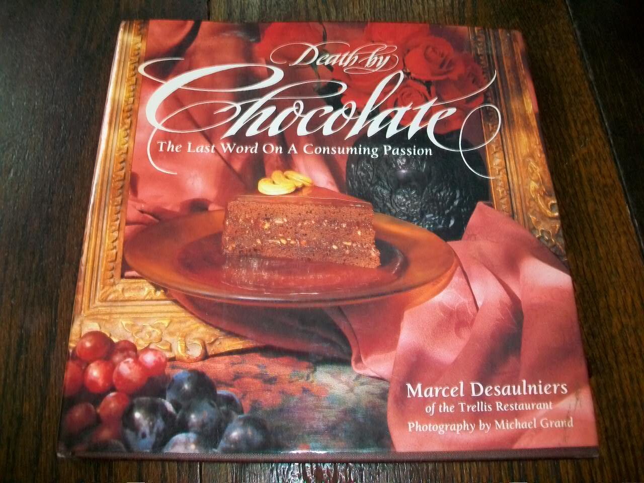 Death By Chocolate Vintage Cookbook by Marcel Desaulniers