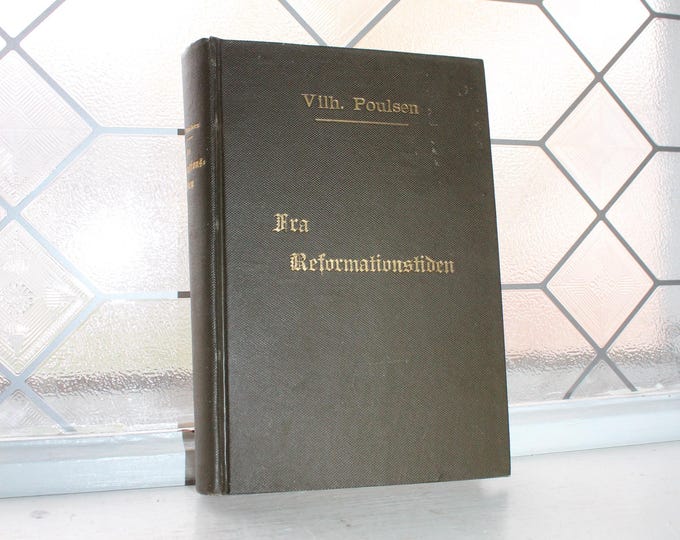 Antique 1880 Danish Book Fra Reformationstiden From The Reformation Period