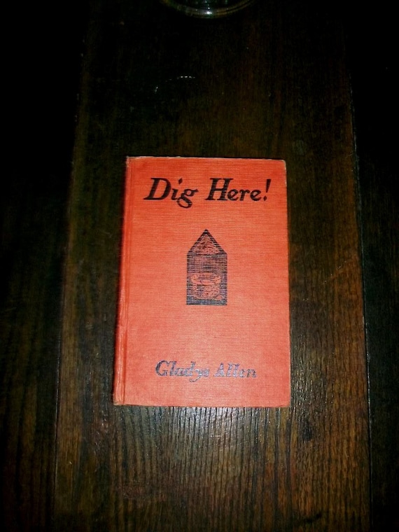 Vintage Book Dig Here By Gladys Allen 1937 Etsy