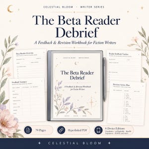 May include: A digital workbook titled The Beta Reader Debrief: A Feedback & Revision Workbook for Fiction Writers, displayed on a tablet with a stylus. Includes pages for Beta Reader Overview, Feedback Summary, Reader Feedback Tracker, and Revision Action Plan, decorated with floral illustrations and celestial motifs.