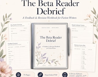 May include: A digital workbook titled The Beta Reader Debrief: A Feedback & Revision Workbook for Fiction Writers, displayed on a tablet with a stylus. Includes pages for Beta Reader Overview, Feedback Summary, Reader Feedback Tracker, and Revision Action Plan, decorated with floral illustrations and celestial motifs.