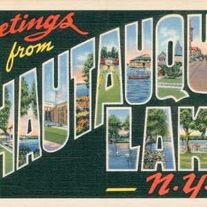 May include: Greetings from Chautauqua Lake, N.Y. postcard with a vintage design featuring a scenic view of the lake and surrounding area. The text is in a bold, stylised font.
