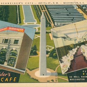 May include: A vintage postcard featuring a black and white photo of Schneider's Cafe, a restaurant in Washington, D.C. The postcard shows the cafe's exterior, a view of the Washington Monument, and a dining room with tables set for a meal. The text on the postcard reads "Schneider's Cafe, Established Since 1886, As Well Known As The Washington Monument."