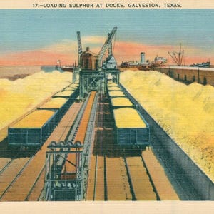 May include: A vintage postcard showing a loading dock in Galveston, Texas. The image shows a large pile of yellow sulfur being loaded onto railroad cars. The text on the postcard reads "17:-LOADING SULPHUR AT DOCKS, GALVESTON, TEXAS."