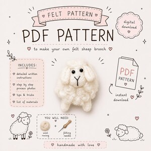 May include: A PDF pattern for a felt sheep brooch. The image shows a fluffy white felt sheep, instructions, and materials. Text includes "Felt Pattern," "PDF Pattern," and "handmade with love."